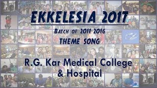 EKKELESIA 2017 theme song batchof 201116 RG Kar Medical Collge and Hospital [upl. by Emory]