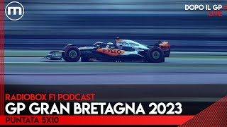 F1 il commento e lanalisi del GP GRAN BRETAGNA 2023  RadioBox PODCAST episodio 5x10 [upl. by Maggs]