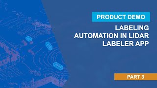 Labeling Automation in Lidar Labeler App  Getting Started with Lidar Labeler App Part 3 [upl. by Noeruat]