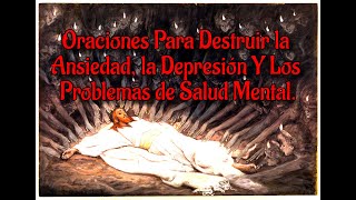 Oraciones Para Destruir la Ansiedad la Depresión Y Los Problemas de Salud Mental [upl. by Carolynn]