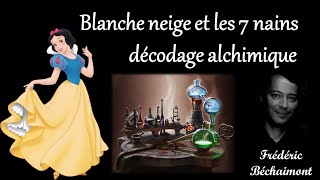 Blanche neige et les sept nains décodage alchimique [upl. by Argus]