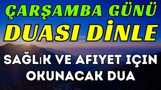 ÇARŞAMBA GÜNÜ DUASI  Faziletli DUALAR DİNLE  KİM NE NİYETLE DİNLERSE İSTEĞİ GERİ ÇEVRİLMEZ [upl. by Mazman168]