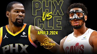 Phoenix Suns vs Cleveland Cavaliers Full Game Highlights  April 3 2024  FreeDawkins [upl. by Anitnas]