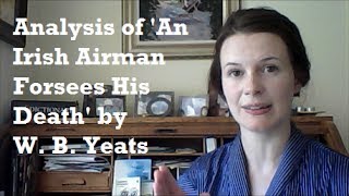 Analysis of An Irish Airman Forsees His Death by W B Yeats [upl. by Frances]