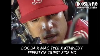 Booba Mac Tyer et Kennedy Freestyle Ouest Side [upl. by Devad]