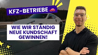 Wie wir ständig neue Kundschaft für Tuning und KFZBetriebe gewinnen [upl. by Basham175]