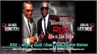 RDX  Wurla Glue Raw Skin To Skin Riddim  July 2014 [upl. by Solomon]