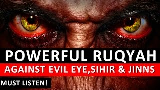 Powerful Ruqyah DUA Against Bad Evil Eye Black magic Sihir Jinns amp Jealousy [upl. by Pryce]