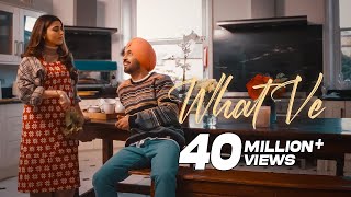 Diljit Dosanjh What Ve  Official Video  Nimrat Khaira  Arjan Dhillon  Desi Crew  Baljit Deo [upl. by Notlaw]