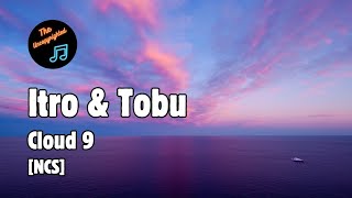 NCS Itro amp Tobu  Cloud 9 [upl. by Mel]