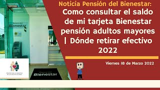 Como consultar el saldo de mi tarjeta Bienestar pensión adultos mayores Dónde retirar efectivo 2022 [upl. by Merkley]