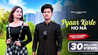 Pyaar Karte Ho Na  Bodyguard Love Story  Stebin B Shreya G  Prashant amp Beauty  PRASV Creation [upl. by Ecirual]