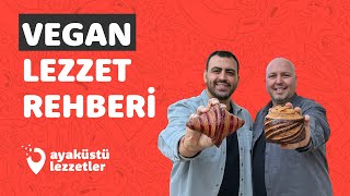 VEGAN LEZZETLER REHBERİ Kruvasan lahmacun içli köfte ıslak hamburger  Ayaküstü Lezzetler [upl. by Namien]