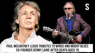 Paul McCartney leads tributes to Wings and Moody Blues cofounder Denny Laine after death aged 79 [upl. by Nora108]