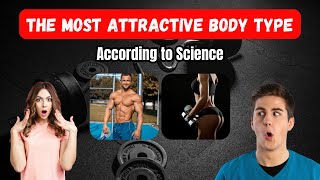 The Most Attractive Body Type According to Science  What Research Really Says bodybuilding [upl. by Naeruat969]