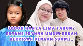 Jodoh hanya 5 tahun Erynne Erynna umum sudah bercer4i dengan suami [upl. by Ekenna]