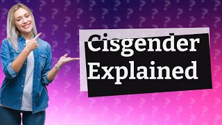 What is cisgender in English [upl. by Elocel]