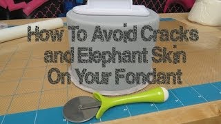 How To Avoid Cracks and Elephant Skin On Your Fondant [upl. by Notlil72]