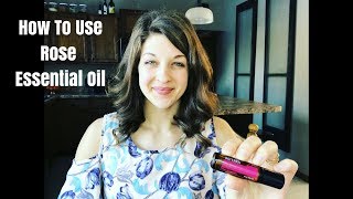 How To Use Rose Essential Oil [upl. by Aixela]