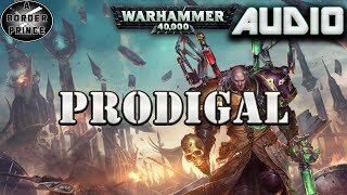 Warhammer 40k Audio Prodigal By Josh Reynolds A Fabius Bile Story [upl. by Novart]