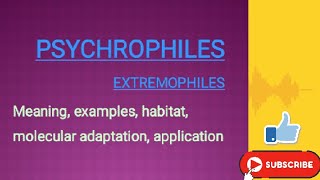 Psychrophiles Extremophiles Classification Examples Molecular adaptation Application [upl. by Damal]