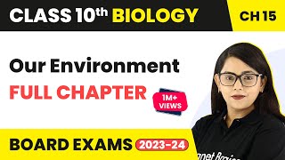 Our Environment Full Chapter Class 10 Biology  Class 10 CBSE Biology 202223 [upl. by Ycats]