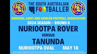 2024 BFGampFA Round 6 Nurioopta Rover v Tanunda [upl. by Eerol]