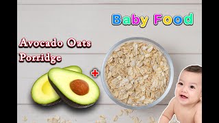 Baby Food  Avocado Oats Porridge for Babies  Avocado Oatmeal Recipe  Quick Healthy Breakfast 10M [upl. by Nojel111]