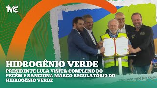 Presidente Lula visita Complexo do Pecém e sanciona marco regulatório do hidrogênio verde [upl. by Sparke397]