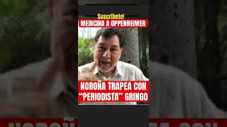 NOROÑA DA SU MEDICINA AL PERIODISTA OPPENHEIMER DE EU [upl. by Cathrine]