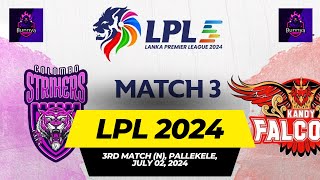 Colombo Strikers vs Kandy Falcons 3rd Match  KDF vs CS 3rd T20 Live Score amp Commentary LPL 2024 [upl. by Auburn698]