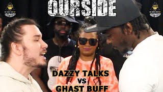 DAZZY TALKS VS GHAST BUFF  OURSIDE  FULL BATTLE [upl. by Cornia]