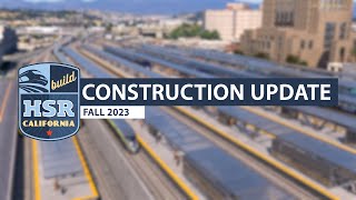 Fall 2023 Construction Update Progress is happening across California thanks to HSR Workers [upl. by Raimes]