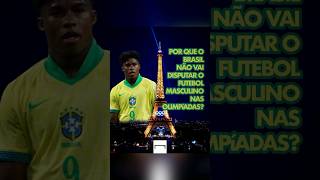 Por que o Brasil não vai jogar o futebol masculino na Olimpíada de Paris 🥇👀 [upl. by Gannie156]