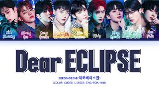 ZEROBASEONE 제로베이스원 DEAR ECLIPSE Color Coded HANROMENG Lyrics [upl. by Antonio692]