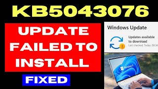 KB5043076 Update failed to install on Windows 11 Fixed [upl. by Aldas413]