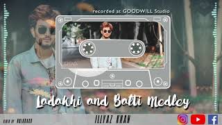 NEW LADAKHI AND BALTI MEDLEY 2019  ILYAZ KHAN  OFFICIAL AUDIO [upl. by Nicolais590]