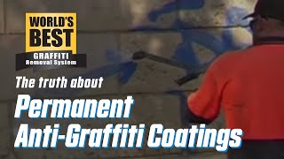 Worlds Best Graffiti Coating And The Truth About Permanent AntiGraffiti Coatings [upl. by Leopold]