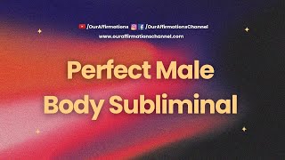 Perfect Male Body Subliminal 💪🏻 Achieve Your Ideal Physique OurAffirmations [upl. by Rosene]