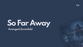 So Far Away  Avenged Sevenfold Lyrics Video [upl. by Natasha]