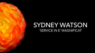 Sydney Watson Service in E Magnificat [upl. by Yrrot408]