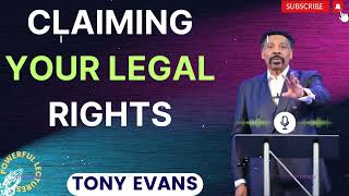 Tony Evans Sermon 2024  Claiming Your Legal Rights  Faith in God [upl. by Eeryk]