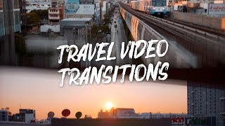 The Only TRAVEL VIDEO TRANSITIONS You Need to Know [upl. by Nassi]