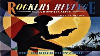 ROCKERS REVENGE FT DONNIE CALVIN  THE HARDER THEY COME REMASTER REMIX [upl. by Lang]