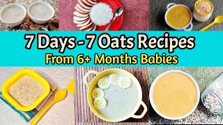 7 Days  7 Oats Recipes For Babies 6 Months Baby Food Oats RecipesBreakfastlunch amp Dinner ideas [upl. by Idaline525]