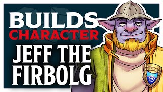 Builds Character  quotJeff the Firbolg Clericquot  With Lauren quotOboequot Urban [upl. by Kwasi]