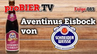 proBIERTV  Aventinus Eisbock von Schneider Weisse  083  Craft Beer Review [upl. by Kreegar688]