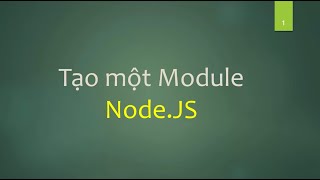 13 NodeJs  Tự xây dựng Module [upl. by Horst]