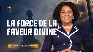 La Force de la Faveur Divine  Pasteur Martine Okorie [upl. by Groot976]