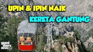 Upin dan Ipin naik kereta gantung  GTA V Upin Ipin Episode Terbaru 37 [upl. by Sperling]